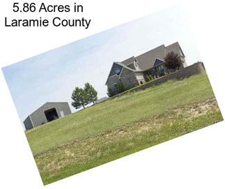 5.86 Acres in Laramie County