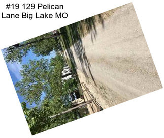 #19 129 Pelican Lane Big Lake MO