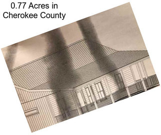 0.77 Acres in Cherokee County