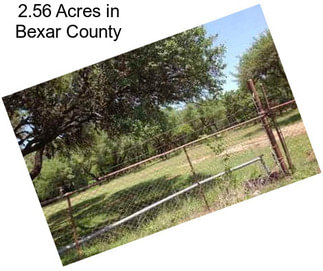 2.56 Acres in Bexar County