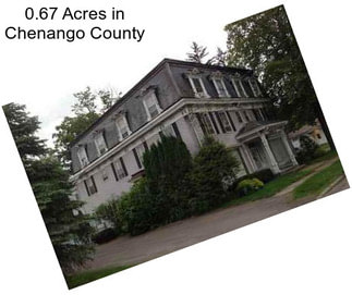 0.67 Acres in Chenango County