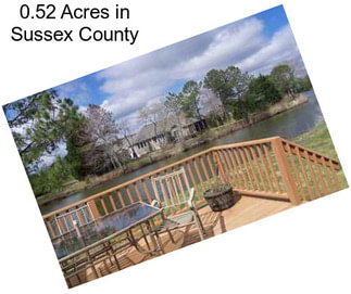 0.52 Acres in Sussex County