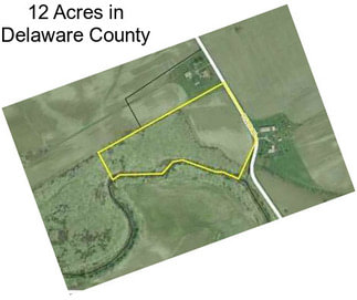 12 Acres in Delaware County