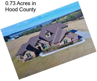 0.73 Acres in Hood County