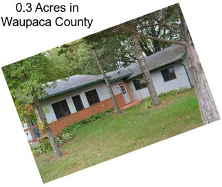 0.3 Acres in Waupaca County