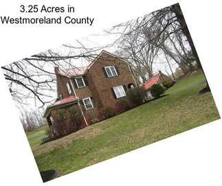 3.25 Acres in Westmoreland County