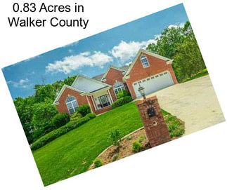 0.83 Acres in Walker County