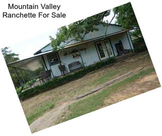 Mountain Valley Ranchette For Sale