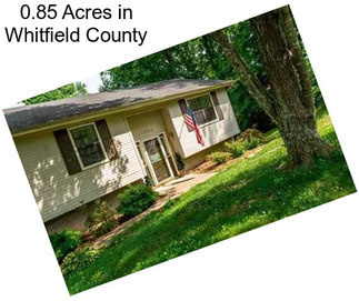 0.85 Acres in Whitfield County