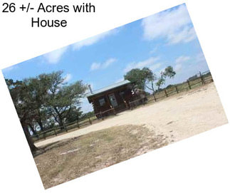 26 +/- Acres with House