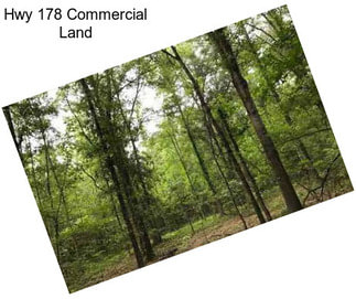 Hwy 178 Commercial Land