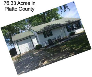 76.33 Acres in Platte County