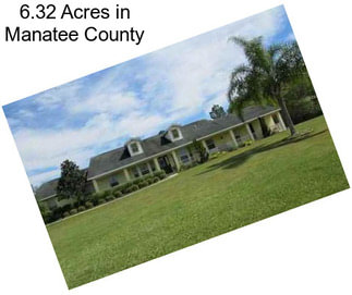 6.32 Acres in Manatee County