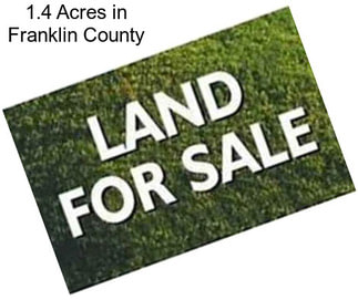 1.4 Acres in Franklin County