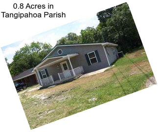 0.8 Acres in Tangipahoa Parish