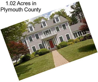 1.02 Acres in Plymouth County