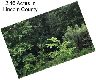 2.46 Acres in Lincoln County