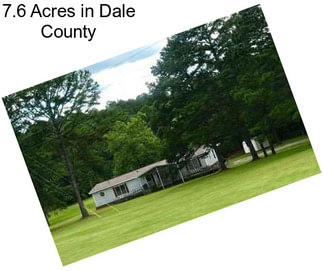 7.6 Acres in Dale County