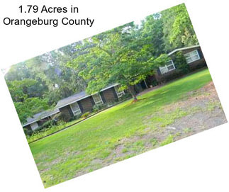 1.79 Acres in Orangeburg County