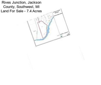 Rives Junction, Jackson County, Southwest, MI Land For Sale - 7.4 Acres