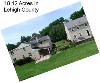 18.12 Acres in Lehigh County