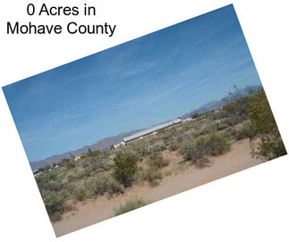 0 Acres in Mohave County