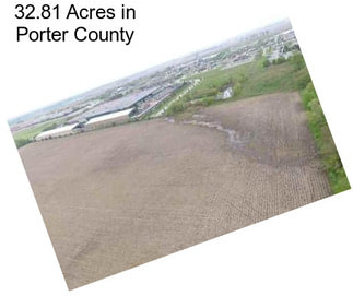 32.81 Acres in Porter County