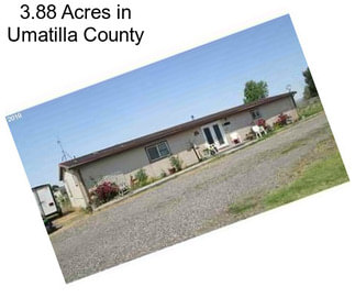 3.88 Acres in Umatilla County