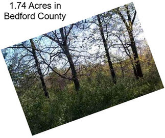 1.74 Acres in Bedford County