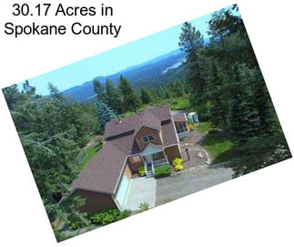 30.17 Acres in Spokane County