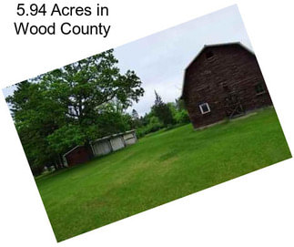5.94 Acres in Wood County