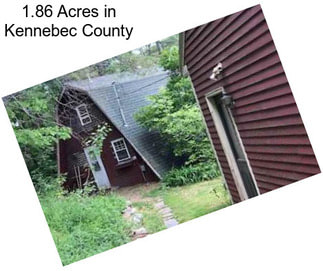 1.86 Acres in Kennebec County