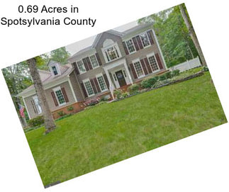 0.69 Acres in Spotsylvania County