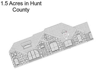 1.5 Acres in Hunt County