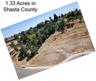 1.33 Acres in Shasta County