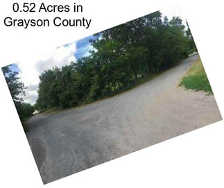 0.52 Acres in Grayson County