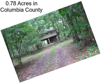 0.78 Acres in Columbia County