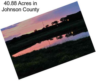 40.88 Acres in Johnson County