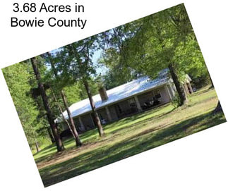3.68 Acres in Bowie County