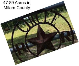 47.89 Acres in Milam County