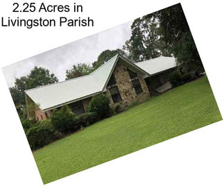 2.25 Acres in Livingston Parish
