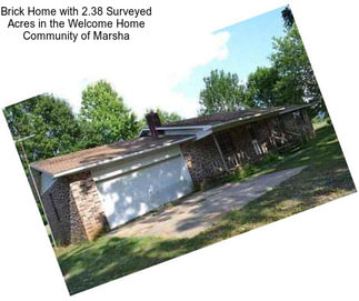 Brick Home with 2.38 Surveyed Acres in the Welcome Home Community of Marsha
