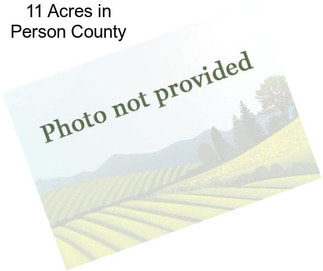 11 Acres in Person County