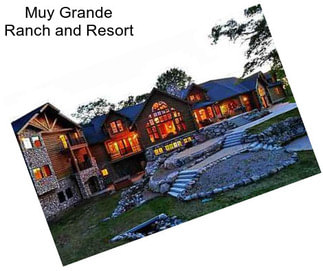 Muy Grande Ranch and Resort