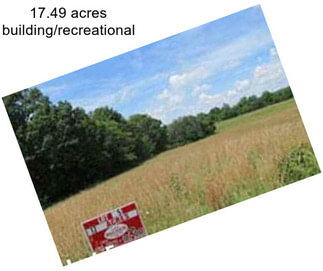 17.49 acres building/recreational