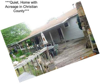 ***Quiet, Home with Acreage in Christian County***