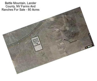 Battle Mountain, Lander County, NV Farms And Ranches For Sale - 80 Acres