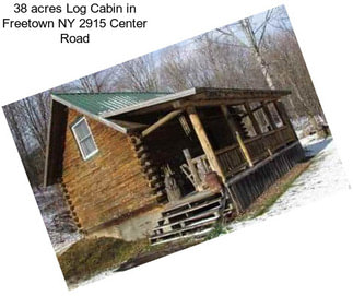 38 acres Log Cabin in Freetown NY 2915 Center Road