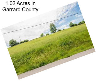 1.02 Acres in Garrard County