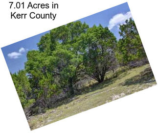 7.01 Acres in Kerr County
